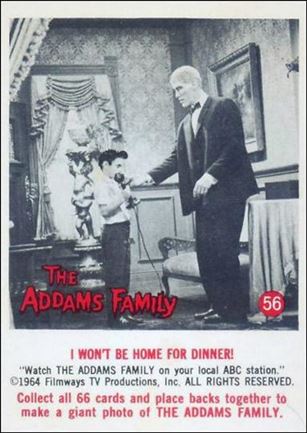 Addams Family (Base Set) card 56 I Won't Be Home for Dinner!