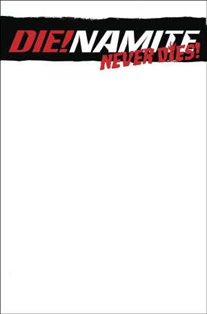 Die!namite Never Dies issue 1-F Blank Authentix Cover
