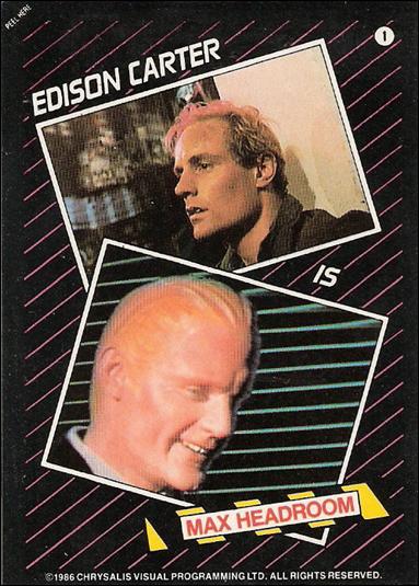 Max Headroom (Base Set) card 1 Edison Carter is Hax Headroom
