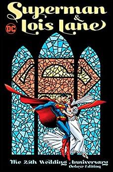 Superman & Lois Lane: The 25th Wedding Anniversary Deluxe Edition issue nn