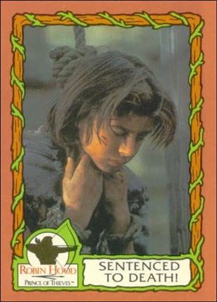 Robin Hood, Prince of Thieves (Base Set) card 72 Sentenced To Death!