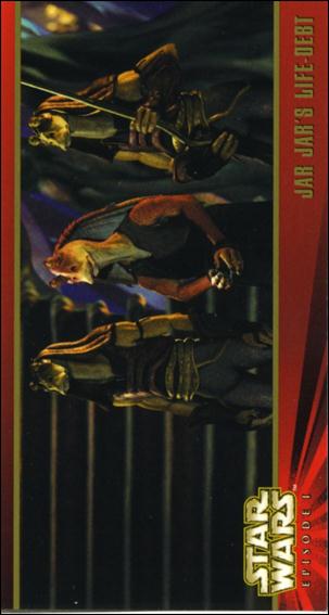 Star Wars: Episode I Widevision: Series 1 (Base Set) card 11 Jar Jar's Life-Debt