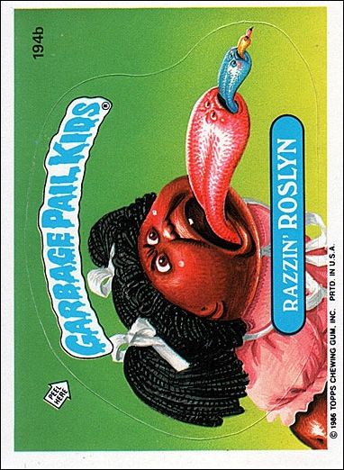 Garbage Pail Kids: Series 05 (Base Set) card 194b Razzin' Roslyn