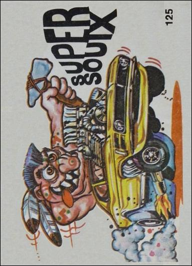 Oddest Odd Rods (Base Set) card 125 Super  Souix (Peel Instructions on Back)