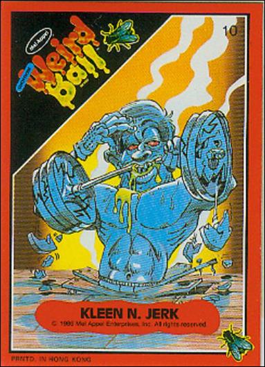 Weird Ball (Base Set) card 10 Kleen N. Jerk