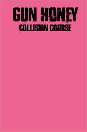 Gun Honey: Collision Course issue 1-K Blank Cover