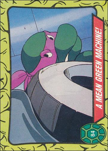 Teenage Mutant Ninja Turtles: Series 1 (Base Set) card 84 A Mean Green Machine!