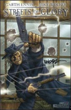 Garth Ennis' Streets of Glory Preview issue 1-B Platinum Foil Cover (signed by Mike Wolfer)