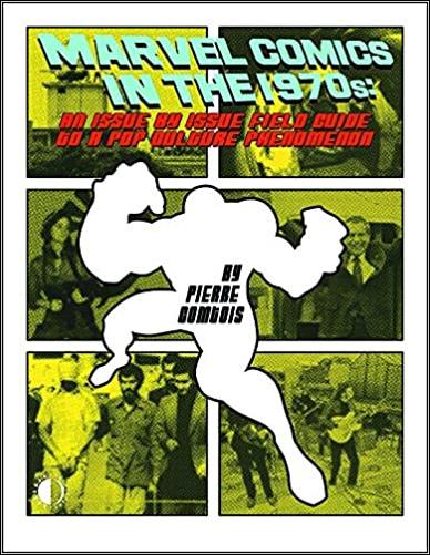 Marvel Comics in the 1970s: An Issue by Issue Field Guide to a Pop Culture Phenomenon issue 1