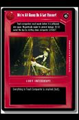 Star Wars: Premiere Limited (Base Set) card 102 We're All Gonna Be a Lot Thinner!