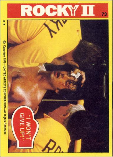 Rocky II (Base Set) card 73 "I Won't Give Up!"