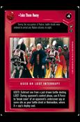 Star Wars: Theed Palace Limited (Base Set) card 43 Take Them Away