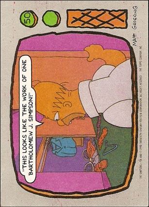 Simpsons: Series 1 (Base Set) card 50 This looks like the work of one Bartholomew J. 