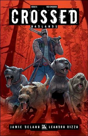 Crossed: Badlands issue 6-D Red Crossed Cover