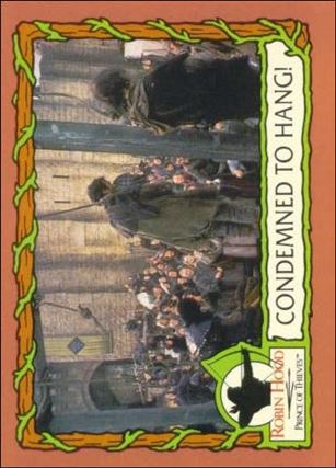 Robin Hood, Prince of Thieves (Base Set) card 71 Condemned To Hang!