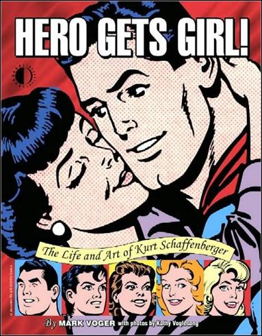 Hero Gets Girl! The Life and Art of Kurt Schaffenberger issue 1