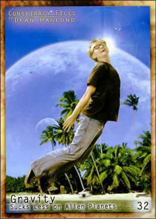Conspiracy Files of Dean Haglund (Base Set) card 32 Gravity Sucks Less on Alien Planets