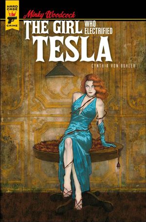 Minky Woodcock: The Girl Who Electrified Tesla issue 1-D Cynthia Von Buhler Cover