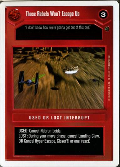 Star Wars: Dagobah Revised (Base Set) card 62 Those Rebels Won't Escape Us
