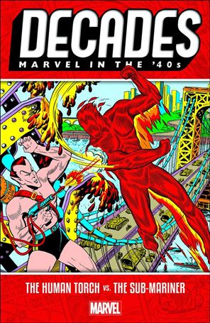 Decades: Marvel in the '40s - The Human Torch Vs. The Sub-Mariner Cover Image 1