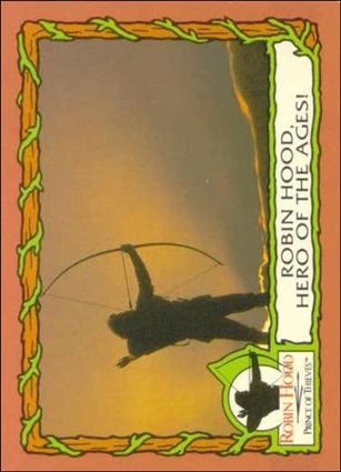 Robin Hood, Prince of Thieves (Base Set) card 74 Robin Hood, Hero Of The Ages!