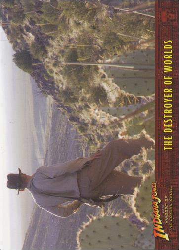 Indiana Jones and the Kingdom of the Crystal Skull (Base Set) card 28 The Destroyer of Worlds