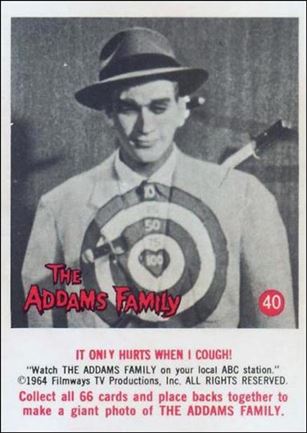 Addams Family (Base Set) card 40 It Only Hurts When I Cough!