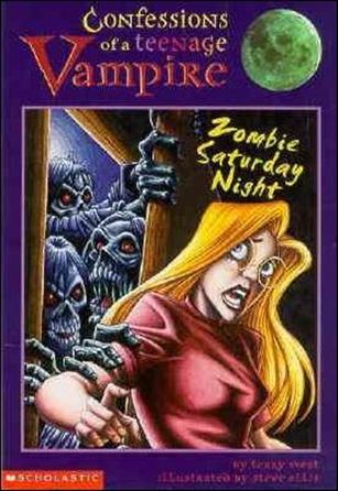 Confessions of a Teenage Vampire: Zombie Saturday Night Cover Image 1
