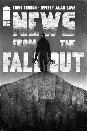 News from the Fallout issue 1-D Jeffrey Alan Love Cover (Second Printing)