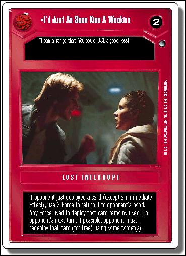 Star Wars: Hoth Limited (Base Set) card 40 I'd Just As Soon Kiss A Wookie