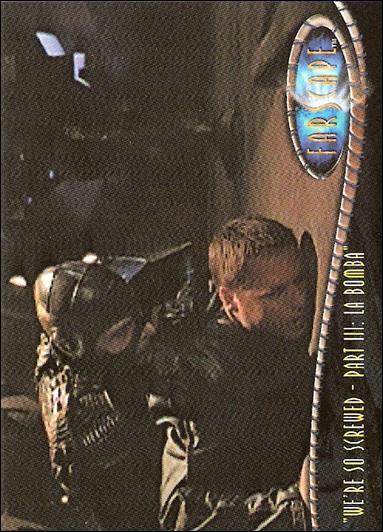 Farscape: Season Four (Base Set) card 280 “We're So Screwed – Part III: La Bomba