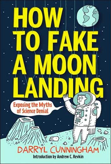 How to Fake a Moon Landing:  Exposing the Myths of Science Denial issue nn