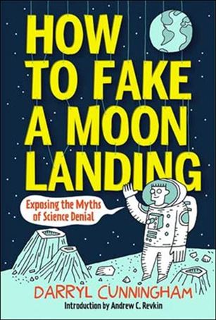 How to Fake a Moon Landing:  Exposing the Myths of Science Denial Cover Image 1