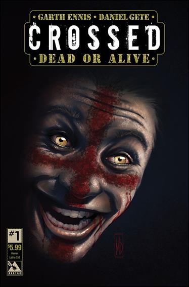 Crossed Dead or Alive issue 1-C Michael DiPascale Horror Cover 1/750