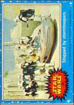 Star Wars: Series 1 (Base Set) card 29 Stopped by strormtroopers