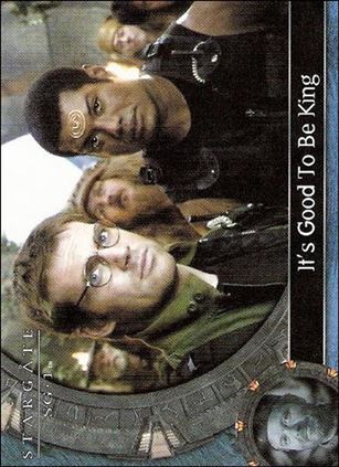 Stargate SG-1: Season 8 (Base Set) card 40 It's Good To Be King