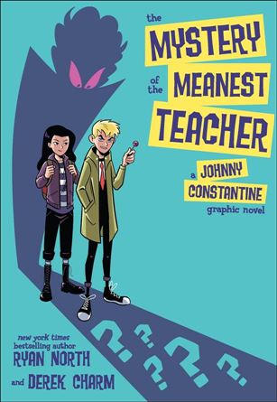 Mystery of the Meanest Teacher: A Johnny Constantine Graphic Novel Cover Image 1