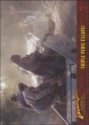Indiana Jones and the Kingdom of the Crystal Skull (Base Set) card 61 Triple Peril Escape!