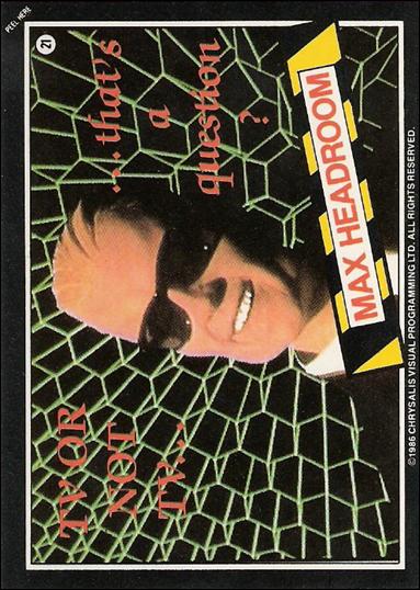 Max Headroom (Base Set) card 21 TV or Not TV...  ...that's a question?