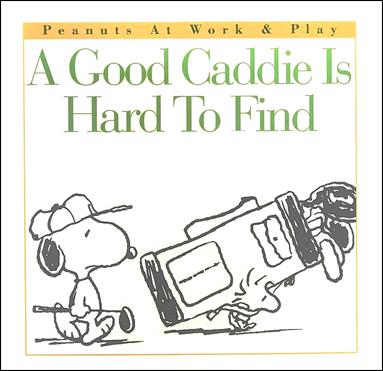 Peanuts at Work & Play issue 3 A Good Caddie is Hard to Find