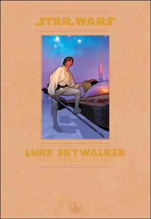 Star Wars: Luke Skywalker, Last Hope for the Galaxy -- From Tatooine to Dark Empire Cover Image 1