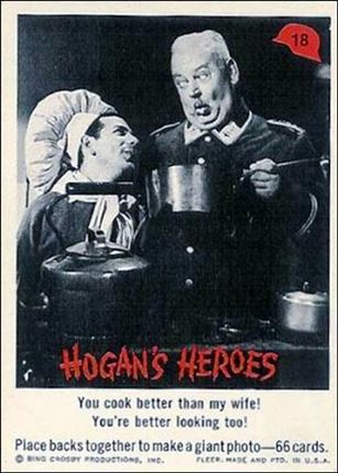 Hogan's Heroes (Base Set) card 18 You cook better than my wife! You're better 