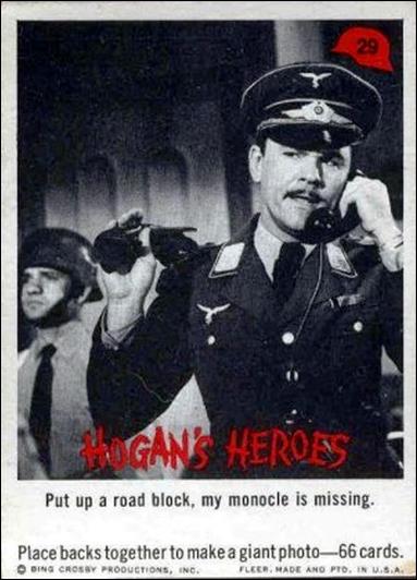 Hogan's Heroes (Base Set) card 29 Put up a road block, my monocle is missing.