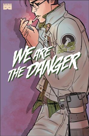 We Are The Danger issue 3