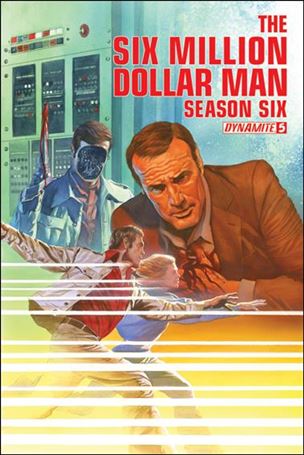 Six Million Dollar Man: Season Six issue 5 Alex Ross Cover