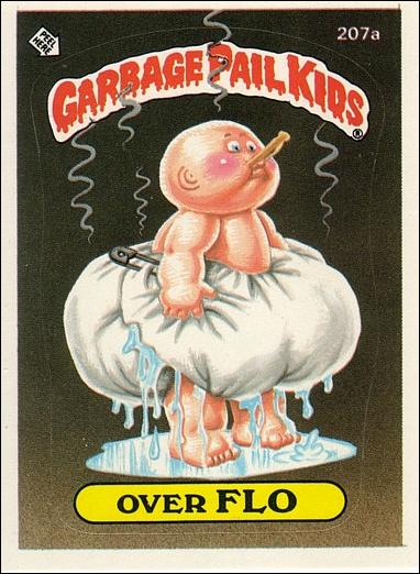 Garbage Pail Kids: Series 06 (Base Set) card 207a Over Flo