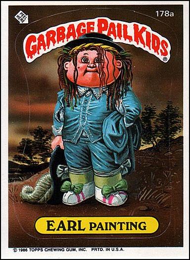 Garbage Pail Kids: Series 05 (Base Set) card 178a-B Earl Painting (Edge Puzzle Back)
