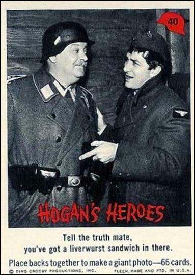 Hogan's Heroes (Base Set) card 40 Tell the truth mate, you've got a liverwurst 