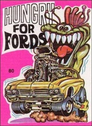 Fantastic Odd Rods: Series 1 (Base Set) card 80 Hungry for Fords