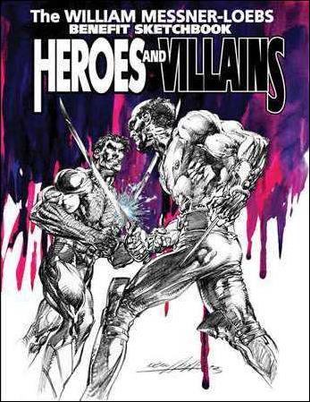Heroes and Villains: The William Messner-Loebs Benefit Sketchbook issue 1